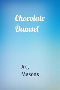 Chocolate Damsel