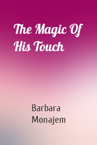 The Magic Of His Touch