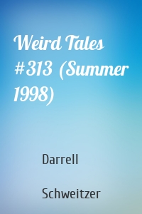 Weird Tales #313 (Summer 1998)