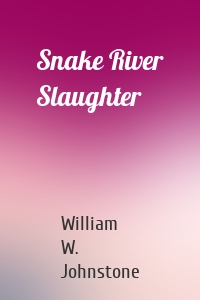 Snake River Slaughter