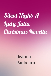 Silent Night: A Lady Julia Christmas Novella