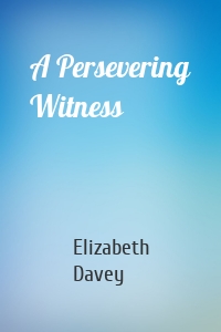 A Persevering Witness
