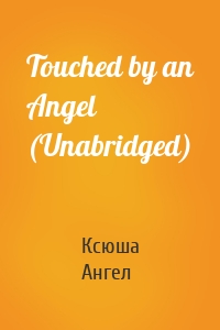 Touched by an Angel (Unabridged)