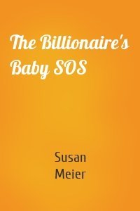 The Billionaire's Baby SOS