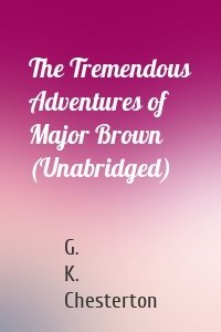 The Tremendous Adventures of Major Brown (Unabridged)
