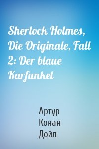 Sherlock Holmes, Die Originale, Fall 2: Der blaue Karfunkel