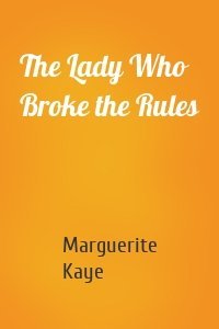 The Lady Who Broke the Rules
