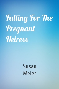 Falling For The Pregnant Heiress