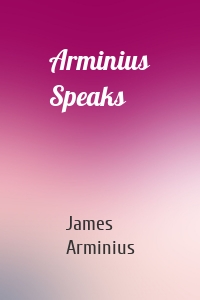 Arminius Speaks