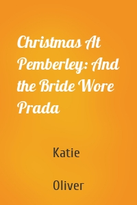 Christmas At Pemberley: And the Bride Wore Prada