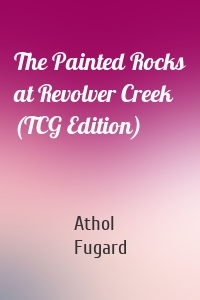 The Painted Rocks at Revolver Creek (TCG Edition)