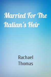 Married For The Italian's Heir