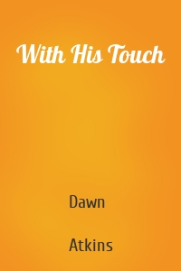 With His Touch