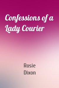 Confessions of a Lady Courier