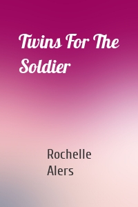 Twins For The Soldier
