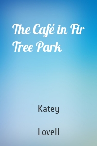 The Café in Fir Tree Park