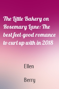 The Little Bakery on Rosemary Lane: The best feel-good romance to curl up with in 2018