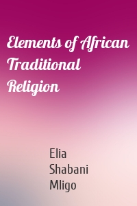 Elements of African Traditional Religion