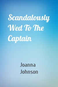 Scandalously Wed To The Captain