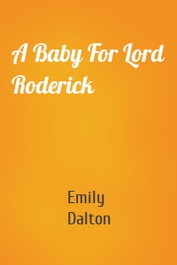 A Baby For Lord Roderick