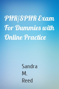 PHR/SPHR Exam For Dummies with Online Practice