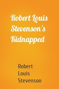 Robert Louis Stevenson's Kidnapped