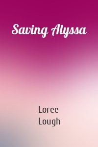 Saving Alyssa