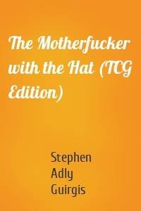 The Motherfucker with the Hat (TCG Edition)