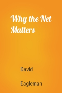 Why the Net Matters