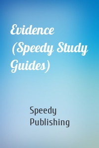 Evidence (Speedy Study Guides)