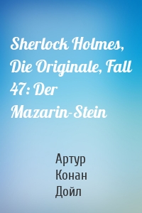 Sherlock Holmes, Die Originale, Fall 47: Der Mazarin-Stein