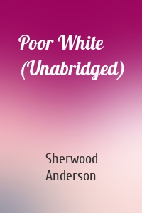 Poor White (Unabridged)