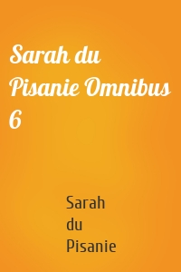 Sarah du Pisanie Omnibus 6