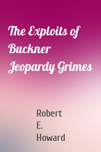 The Exploits of Buckner Jeopardy Grimes