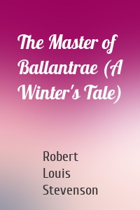 The Master of Ballantrae (A Winter's Tale)