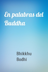 En palabras del Buddha