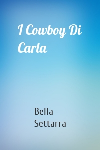 I Cowboy Di Carla