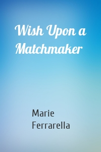 Wish Upon a Matchmaker