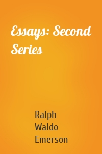 Essays: Second Series