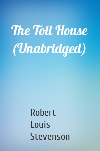 The Toll House (Unabridged)