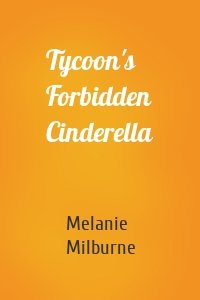 Tycoon's Forbidden Cinderella