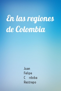 En las regiones de Colombia