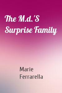 The M.d.'S Surprise Family