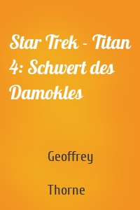 Star Trek - Titan 4: Schwert des Damokles