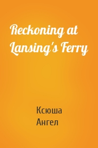 Reckoning at Lansing's Ferry