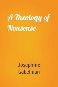A Theology of Nonsense