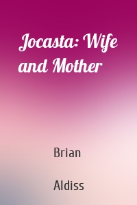 Jocasta: Wife and Mother