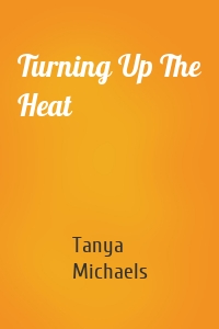 Turning Up The Heat