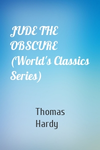 JUDE THE OBSCURE (World's Classics Series)