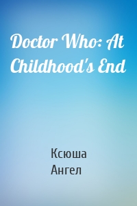 Doctor Who: At Childhood's End
